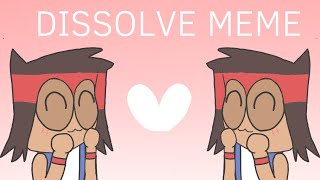 • Dissolve meme • Flipaclip • K.O •