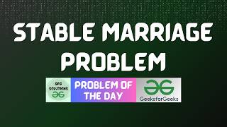 #933 GFG POTD | Stable Marriage Problem | GFG Solutions | 07-04-2026