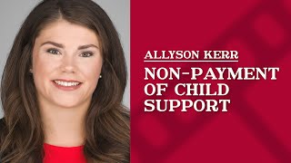 Non-Payment of Child Support | Allyson Kerr