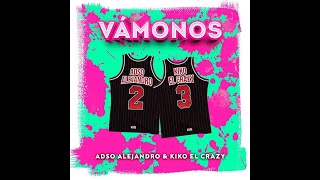 Vamonos  - Adso Alejandro x Kiko El Crazy