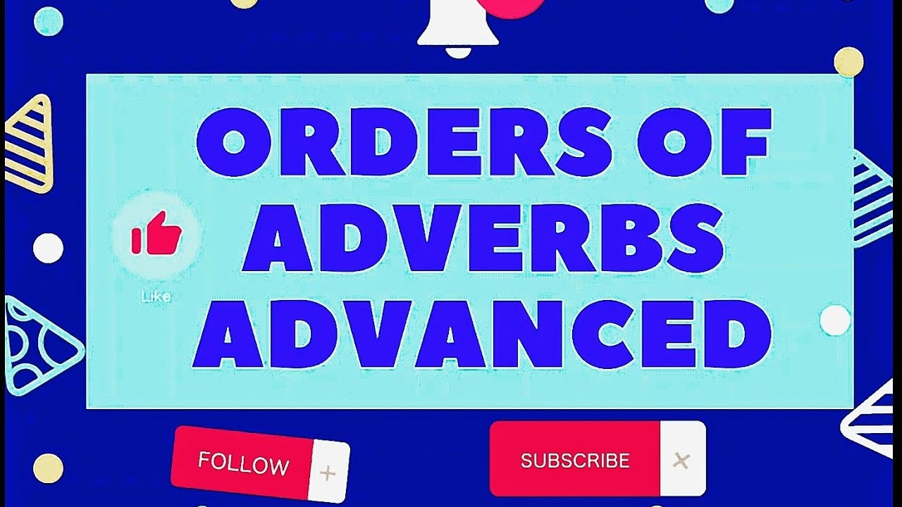 Lesson #79 - Orders of Adverbs - Advanced