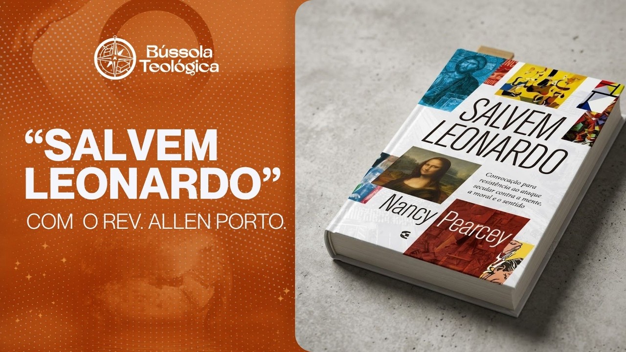 SALVEM LEONARDO: Como o Cristão Vence a Cultura Atual | com Allen Porto #69