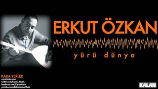 Erkut Özkan - Yürü Dünya - [ Kara Yerler © 2014 Kalan Müzik ] Resimi