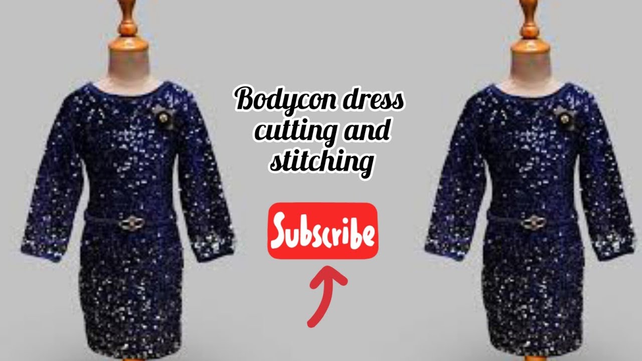 Bodycon Dress Cutting And Stitching How To Make Bodycon Dress YouTube