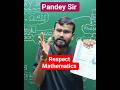 You must Respect for  education| Pandey Sir