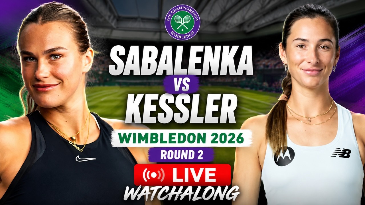 Aryna Sabalenka vs McCartney Kessler | Wimbledon 2026 Round 2 | LIVE TENNIS WATCHALONG