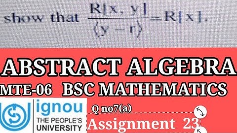 ABSTRACT ALGEBRA|MTE6|Assignment Solved 23|mte6 lecture|IGNOU|BSC MATHEMATICS|MATH SOLUTION FOR ALL|