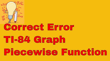 Graph Piecewise Function on TI 84 and Correct Error