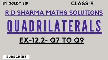 QUADRILATERALS- Ex-12.2- Q7 To Q9 - R D SHARMA MATHS SOLUTIONS- CBSE/NCERT SOLUTIONS- CLASS-9