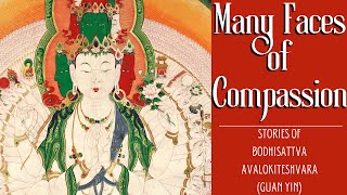 Bodhisattva Guan Yin (Avalokiteshvara) Stories: Many Faces of the Buddha of Compassion