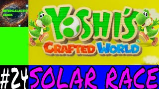 SOLAR RACE | Yoshi's Crafted World Let's Play Part #24
