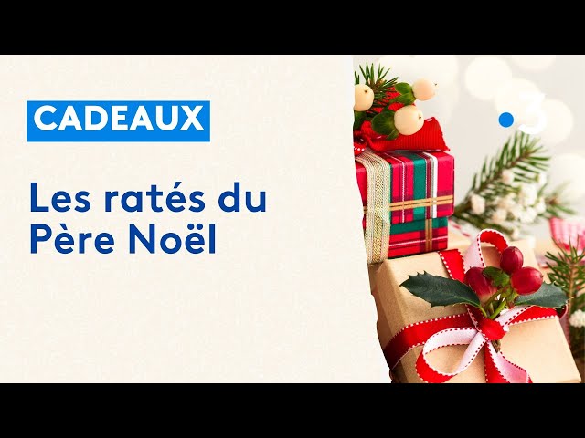 Cadeaux : les ratés du Père Noël 