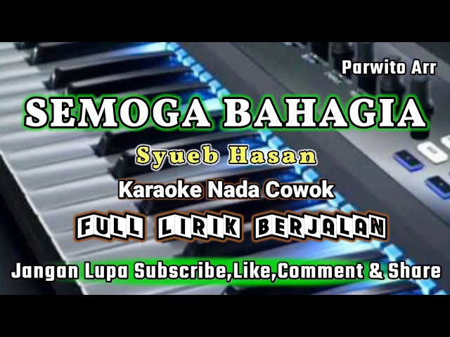 SEMOGA BAHAGIA - SYUEB HASAN - KARAOKE class=