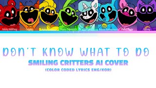 [AI Cover] Smiling Critters - 'Don't Know What To Do' (Color Coded Lyrics Eng\/Roman\/한국인)