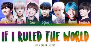BTS - If I Ruled The World (방탄소년단 - If I Ruled The World) [Color Coded Lyrics/Han/Rom/Eng/가사]