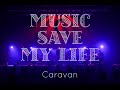Caravan / Music Save My Life【LIVE VIDEO】