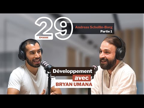 #29 partie 1: Andreas Schollin-Borg - CEO et cofondateur Batgroup | Développement avec Bryan Umana