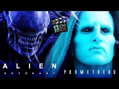 13 O'Clock Movie Retrospective: Prometheus and Alien: Covenant