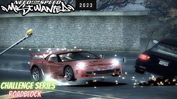 Need For Speed Most Wanted || RoadBlock Challenge Series