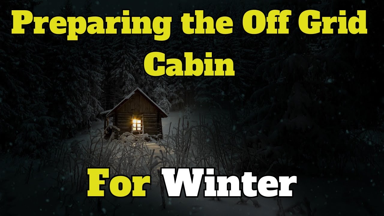 Preparing For Winter At The Off Grid Cabin! - YouTube
