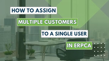 Simplified Customer Assignments: Assign Multiple Customers to One Resource in ERPCA! #ERPCATutorial