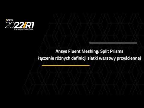 Ansys Fluent Meshing: Split Prisms jak łączyć różne definicje siatki warstwy przyściennej