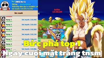 Hồi Sinh Ngọc Rồng - Đỉnh Cao Bật Top 1 Không Tưởng...Hành Trình Đua Top Sức Mạnh Tập Cuối !!!