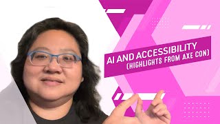 Famous Coding for Beginners: AI and Accessibility: Highlights from Axe-Con 2024 Profile