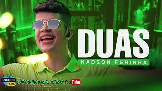 NADSON O FERINHA - DUAS.