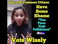 Voice of common citizen have some shame politicians 