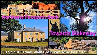 Blakesley Circular Walk 7/8 Northerly FP Back Towards Blakesley - Farmer Annoyed By My Camera