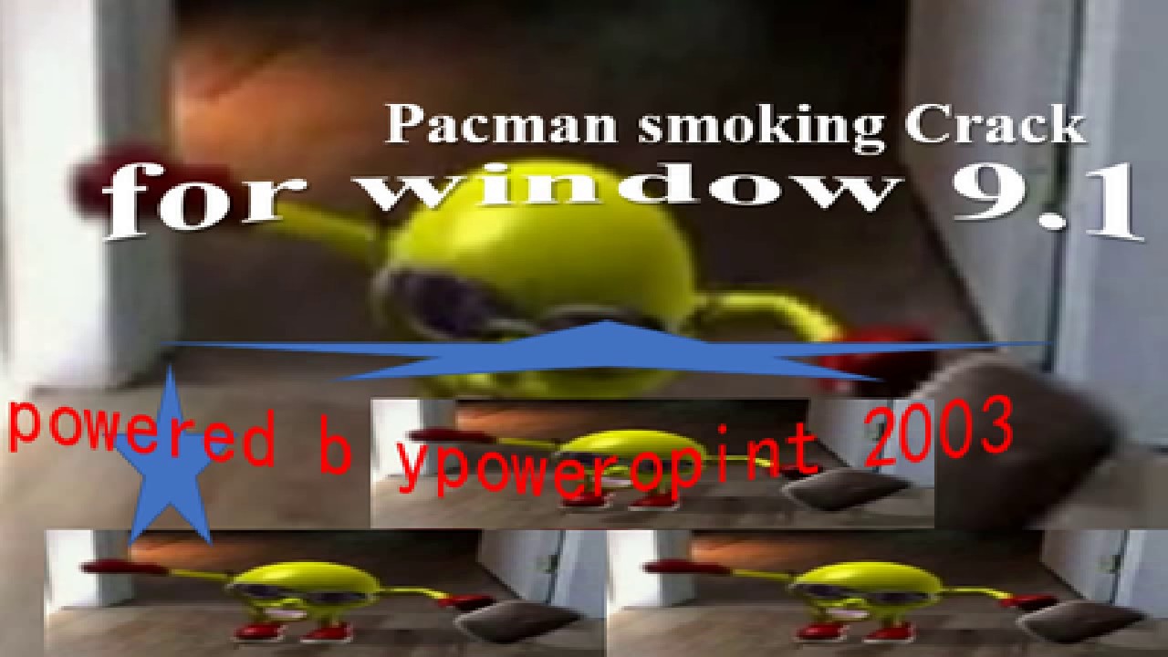Credits - Pacman Smoking Crack - Credits - Pacman Smoking Crack