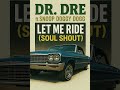 Dr Dre & Snoop - Let Me Ride (50's Soul)