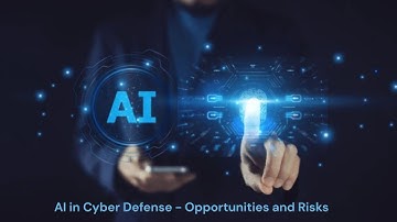 AI in Cyber Defense - Opportunities and Risks