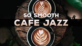 321Jazz - So Smooth [ Cafe Jazz Music 2021 ]