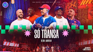 Sem Abuso - Só transa | Cola Com Noix (ao vivo)