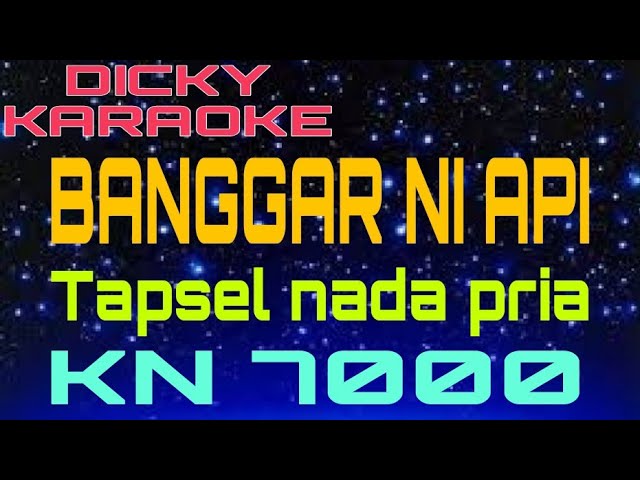 BANGGAR NI API KARAOKE  TAPSEL   NADA PRIA COWOK LELAKI  KN7000  _ dicky keyboard class=