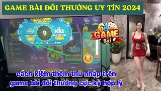 Game bài đổi thưởng | Chia sẻ cách chơi 68 game bài đổi thưởng có tỉ lệ win cao nhất