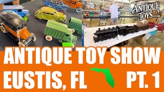 Antique Toys goes to Eustis FL Toy Show 2025 Part 1