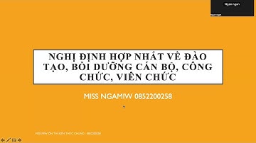 KTC: NGHỊ ĐỊNH ĐÀO TẠO, BỒI DƯỠNG CÁN BỘ CÔNG CHỨC VIÊN CHỨC ( 101/2017/NĐ-CP ; 89/2021/NĐ-CP)