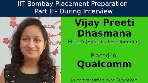 IIT Bombay Placement Preps || Part II - During Interview || Preeti - Qualcomm - Hardware Engineer