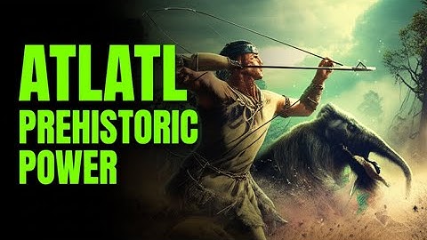 The Atlatl: The Prehistoric Super-Weapon That Dominated the Hunt
