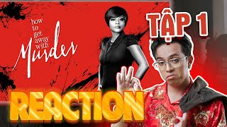 Reaction How to Get Away With Murder Tập 1 Ông Tek