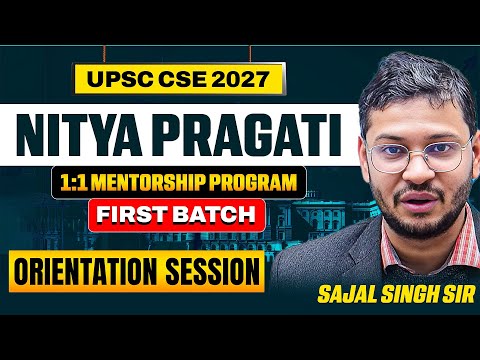 Orientation Session | Nitya Pragati 1:1 Mentorship Program for UPSC CSE 2027 | Sarrthi IAS