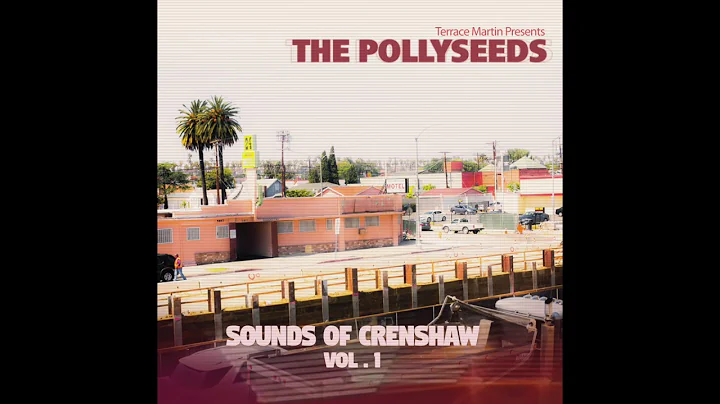 Terrace Martin Presents The Pollyseeds - Sounds Of...