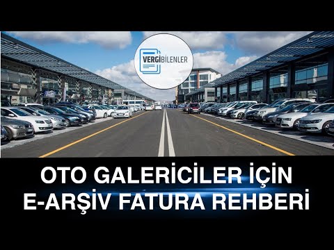 OTO GALERİCİLER İKİNCİ EL ARAÇ SATIŞINDA NASIL  E-ARŞİV FATURA DÜZENLEYECEK ?