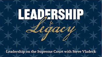 S02E03: Leadership on the Supreme Court with Steve Vladeck