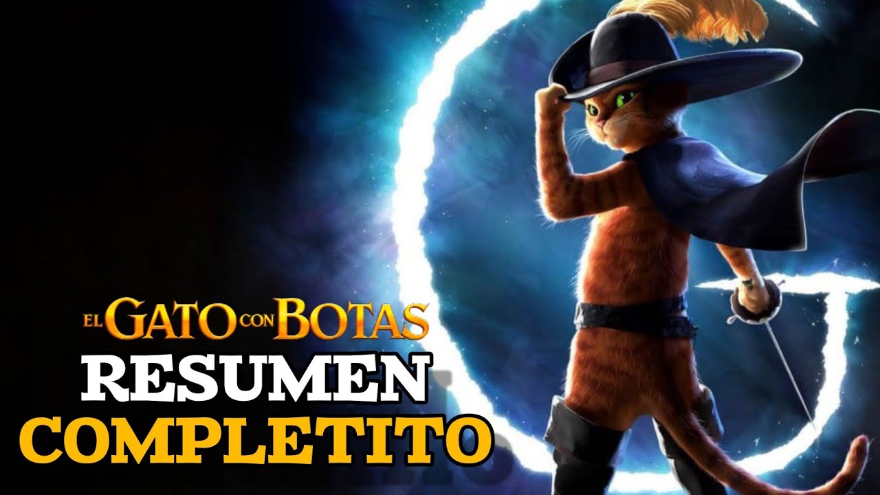 EL GATO CON BOTAS (2011) | RESUMEN COMPLETITO EN 12 MINUTOS - YouTube