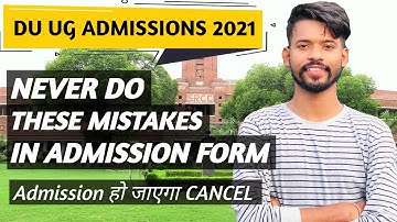 How to fill Delhi University Registration form 2021|| Never Do these mistake In Admission Form | #du