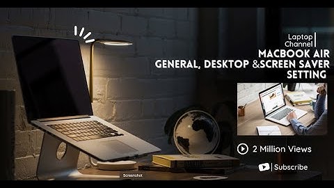 MACBOOK AIR SYSTEM PREFERENCES  GENERAL AND DESKTOP & SCREEN SAVER SETTING ,CHANGE WALLPAPER